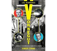 Los Hermanos Vonnegut: Ciencia Y Ficcion En La Casa De La Magia