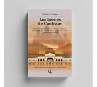 Los héroes de Canfranc: Memorias de la estación del Pirineo aragonés: aduana del oro nazi, refugio de judíos y de espías y símbolo antifascista: 22 (Escritos Contextatarios)