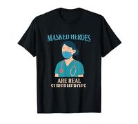 Los héroes enmascarados Son Verdaderos superhéroes Enfermera Novedad Camiseta