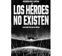 Los héroes no existen