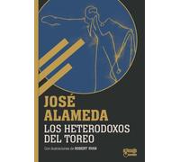 Los heterodoxos del toreo: 2 (EL PASEÍLLO CLÁSICOS)