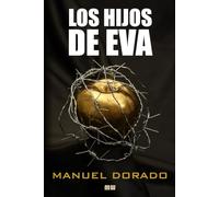 Los Hijos de Eva: Un tecnothriller internacional sobre la secta que podría erradicar todas las enfermedades
