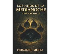 Los Hijos de la Medianoche: Temporada 2: Una historia de hombres lobo juvenil de crecimiento personal para adolescentes y adultos jóvenes.