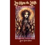 Los Hijos de Lilith: La Tribu del Viento Nocturno - Magia, Mitos y Secretos Urbanos (Arcanah Bacana)