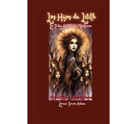Los Hijos de Lilith: La Tribu del Viento Nocturno: Magia, Mitos y Secretos Urbanos (Urbanos de Leyenda)