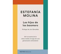 Los hijos de los boomers: De la muerte de la clase media al auge de una generación antisistema (Referentes)