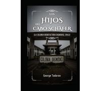 Los Hijos del Cabo Schäfer (La Colonia Benefactora Dignidad, Chile)