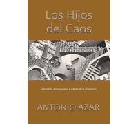 Los Hijos del Caos: Identidad, desesperanza y cultura de la dispersión (Horizontes del Pensamiento)