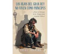 Los Hijos Del Gran Rey No Viven Como Principes