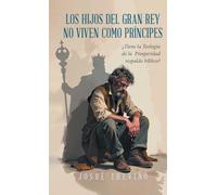 Los Hijos Del Gran Rey No Viven Como Principes