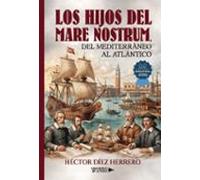 los hijos del mare nostrum del mediterráneo al atlántico