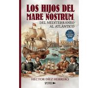 Los hijos del Mare Nostrum, del Mediterráneo al Atlántico