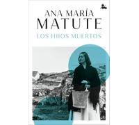 Los hijos muertos (Biblioteca Ana María Matute)