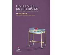 Los hijos que no enterramos