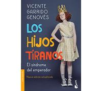 Los hijos tiranos: El Sindrome Del Emperador