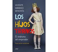 Los hijos tiranos: El síndrome del emperador (Ariel)