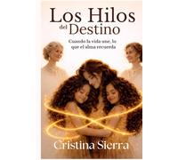 Los hilos del destino: Cuando la vida une lo que el alma recuerda