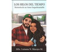 Los Hilos del Tiempo: Memoria de un Amor Inquebrantable