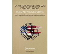 Los historia oculta de los Estados Unidos: Las tripas del imperialismo americano (ENSAYO)