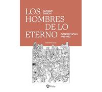 Los hombres de lo eterno: Conferencias 1945-1980 (Pensamiento Actual)