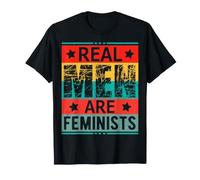 Los Hombres de Verdad Son Feministas - Feminismo Derechos Femeninos Camiseta
