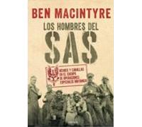 Los Hombres Del Sas: Heroes Y Canallas En El Cuerpo De Operaciones Esp