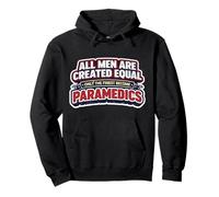 Los Hombres fueron Creados Iguales Solo los Mejores se convirtieron en paramédicos EMT Sudadera con Capucha