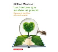 Los hombres que amaban las plantas | Stefano Mancuso