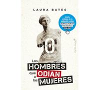 Los hombres que odian a las mujeres: Incels, artistas de la seducción y otras subculturas misóginas online (Ensayo)