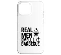 Los Hombres Reales huelen a Barbacoa Funny Grill Pro Carcasa para iPhone 16 Pro MAX