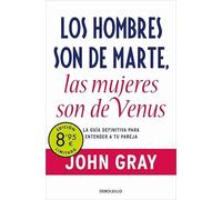 Los hombres son de Marte, las mujeres son de Venus (Campaña de verano edición limitada): La guía definitiva para entender a tu pareja (CAMPAÑAS)