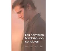 Los hombres también son sensibles: aprende a entenderlos