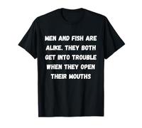 Los Hombres y los Peces Son Iguales, Ambos se meten en Problemas Cuando Camiseta