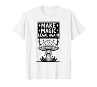 Los Hongos Hacen Que la Magia Sea Legal Otra Vez Camiseta