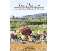 Los hongos : manual y guía didáctica de micología