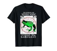 Los horrores nunca terminan, pero sigo siendo una rana japonesa tonta Camiseta