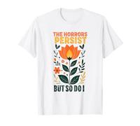 los horrores persisten, pero también lo hago yo Fuerza Resiliencia Cotizaciones Camiseta