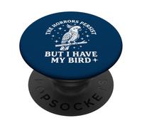 Los horrores persisten Pero Tengo mi pájaro Divertido cacatúa PopSockets PopGrip Adhesivo