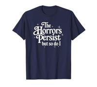 Los horrores persisten, pero yo también lo hago las citas de resistencia Camiseta