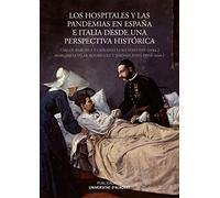 Los hospitales y las pandemias en España e Italia desde una perspectiva histórica (SIN COLECCION)