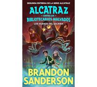 Los huesos del escriba (Alcatraz contra los Bibliotecarios Malvados 2) (Brandon Sanderson)