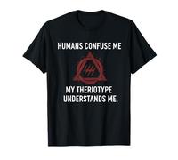 Los Humanos me confunden Mi teriotipo me Entiende Camiseta