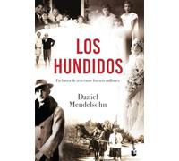 Los hundidos: En busca de seis entre seis millones (Biografías y Memorias)