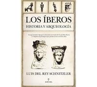 Los Iberos. Historia Y Arqueología