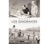 Los ignorantes. Relato de una iniciación cruzada | Étienne Davodeau