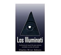 Los Illuminati: la historia de una de las más notorias sociedades secretas del mundo