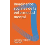 Los Imaginarios sociales de la enfermedad mental: Recopilación de publicaciones