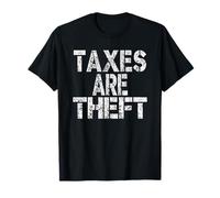 LOS IMPUESTOS SON ROBO libertad democracia libertad gobierno más pequeño Camiseta
