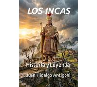 LOS INCAS: Historia y Leyenda