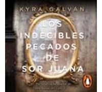 Los Indecibles Pecados De Sor Juana (audiolibro)